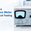 Why Use a Resistance Meter for Electrical Testing